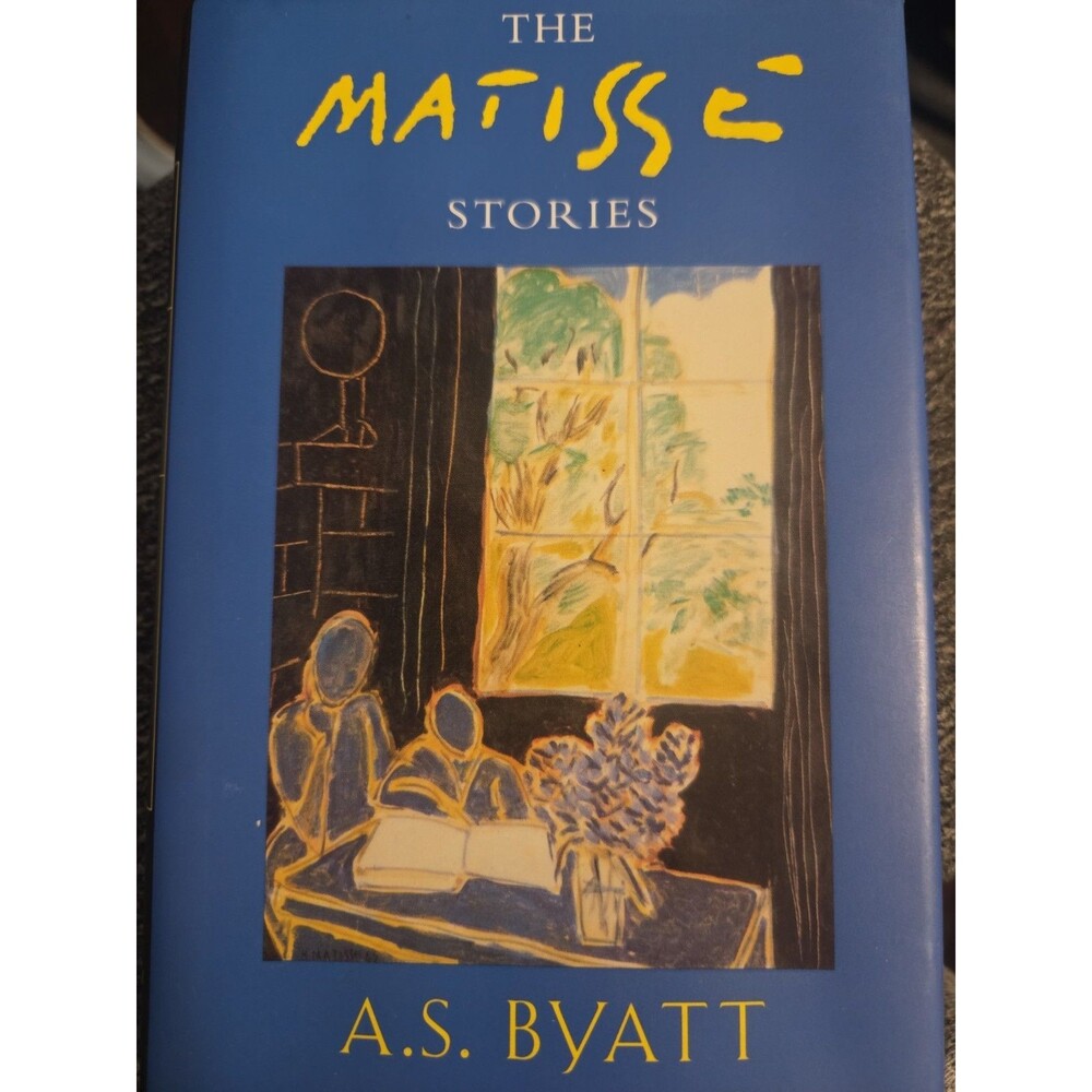 The Matisse Stories by, AS Byatt Hc